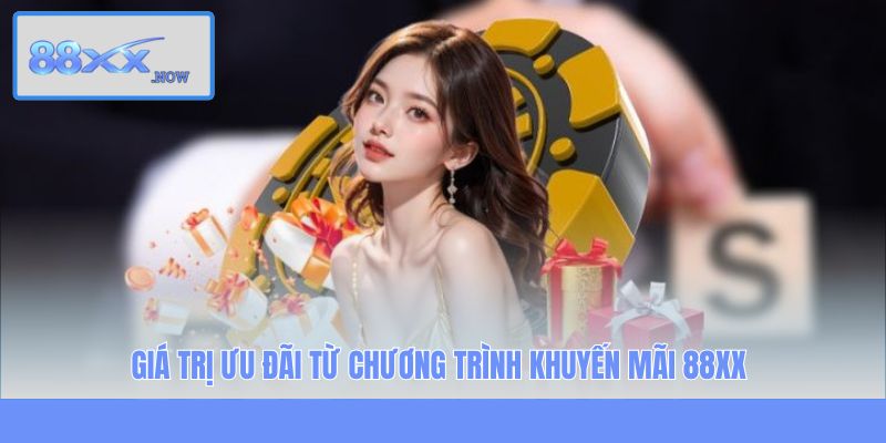 Giá trị ưu đãi từ chương trình khuyến mãi 88XX