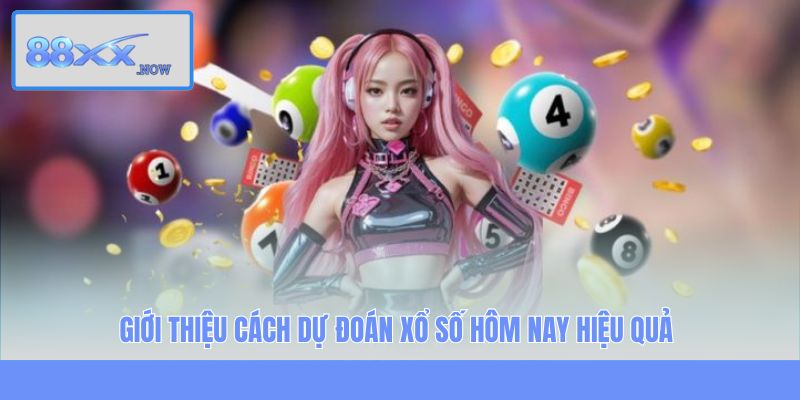 Giới thiệu cách dự đoán xổ số hôm nay hiệu quả