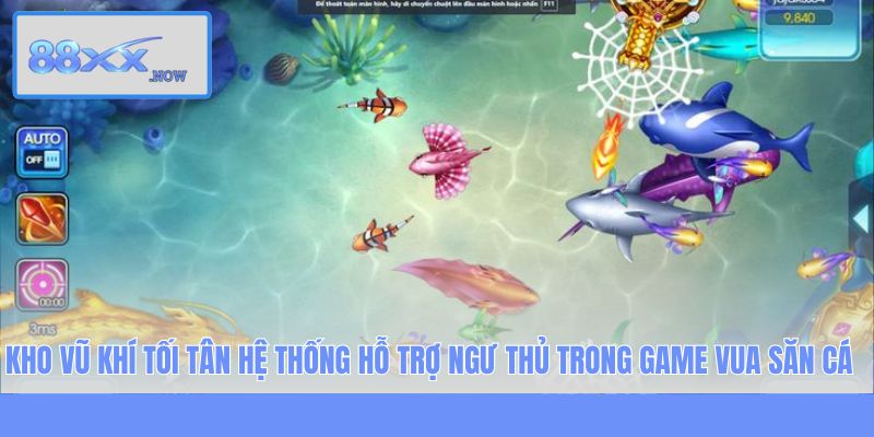 Kho vũ khí tối tân hệ thống hỗ trợ ngư thủ trong game Vua Săn Cá 